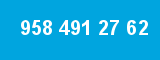 958 491 27 62 958 491 27 62